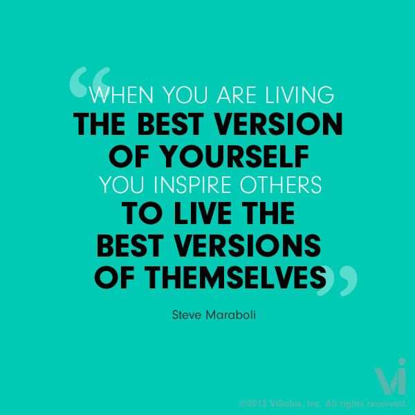 living-the-best-version-of-yourself-Steve-Maraboli-quote_daily-inspiration[1]