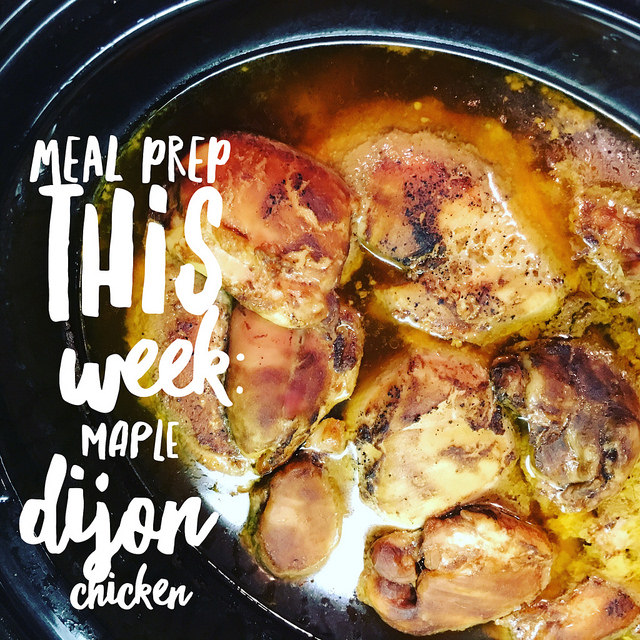 Meal prep this week: Maple Dijon chicken