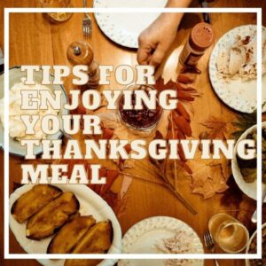 Tips for enjoying your Thanksgiving meal