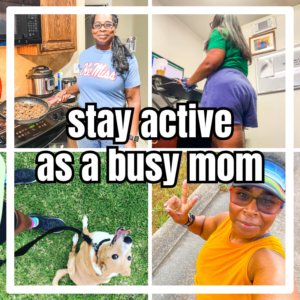 How to stay active as a busy mom