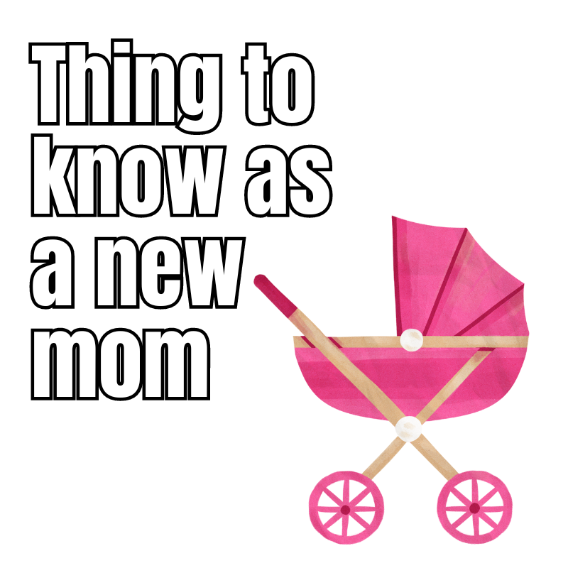 Things to know as a new mom