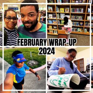 February Wrap-Up 2024 - momworksitout.com